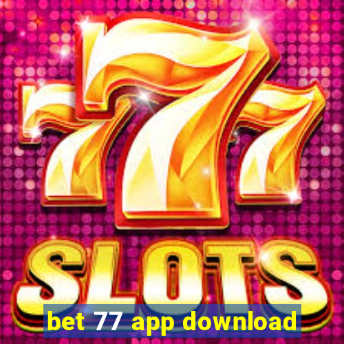 bet 77 app download